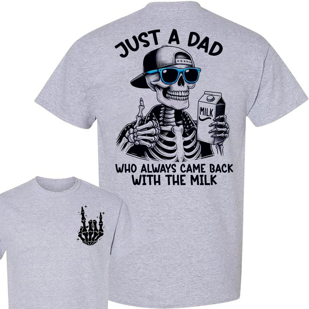 Funny Father’s Day T-Shirt - "Came Back With the Milk" Two-Sided Graphic, Humorous Dad Tee