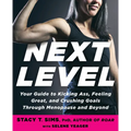 Next Level: Your Guide to Kicking Ass, Feeling Great, and Crushing Goals Through Menopause and Beyond - Paperback
